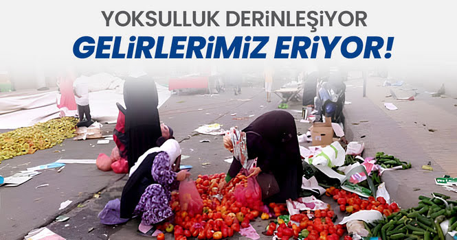 Yoksulluk her ay derinleşiyor